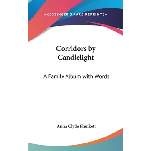 Corridors by Candlelight: A Family Album with Words - Hardcover