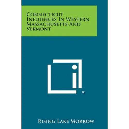 Connecticut Influences in Western Massachusetts and Vermont - Paperback
