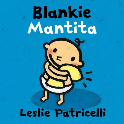 Blankie/Mantita: (A Comforting Bilingual Spanish-English Story about Security Objects and Letting Go for Babies and Toddlers) - Board Book