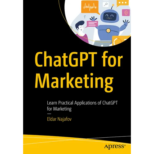 ChatGPT for Marketing: Learn Practical Applications of ChatGPT for Marketing - Paperback