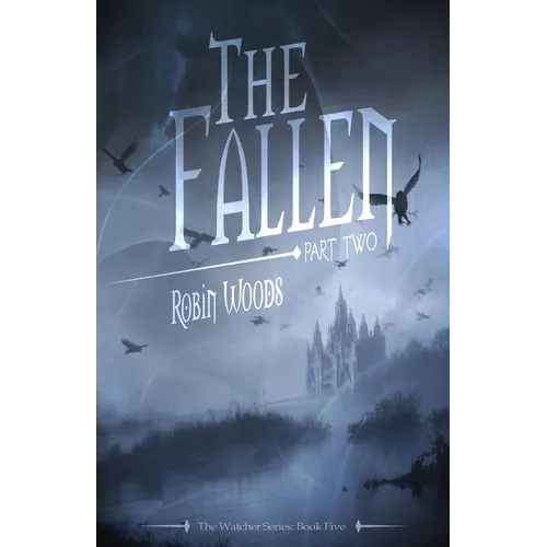 The Fallen: Part Two: The Watcher Series: Book Five - Paperback