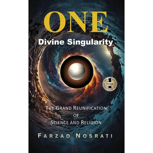 One Divine Singularity: The Grand Reunification of Science and Religion - Hardcover