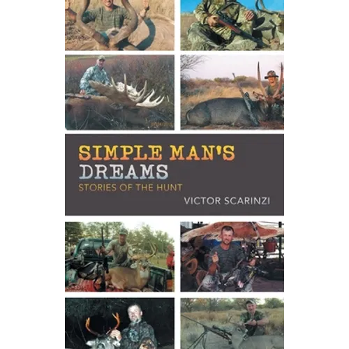 Simple Man'S Dreams: Stories of the Hunt - Hardcover