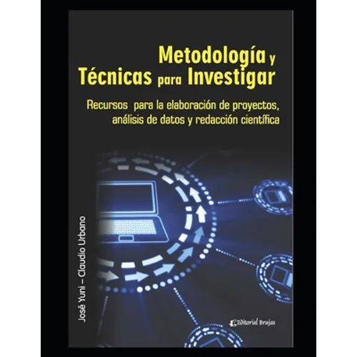 Metodología y Técnicas para Investigar: Recursos para la elaboración de proyectos, análisis de datos y redacción científica - Paperback
