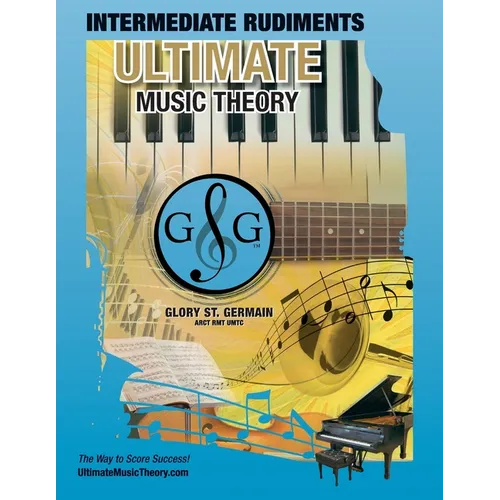 Intermediate Rudiments Workbook - Ultimate Music Theory: Intermediate Music Theory Workbook (Ultimate Music Theory) includes UMT Guide & Chart, 12 Ste - Paperback