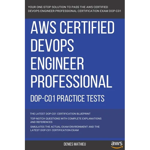 Aws: AWS Certified DevOps Engineer Professional (DOP-C01) Practice Tests - Paperback