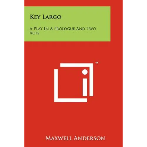 Key Largo: A Play In A Prologue And Two Acts - Paperback