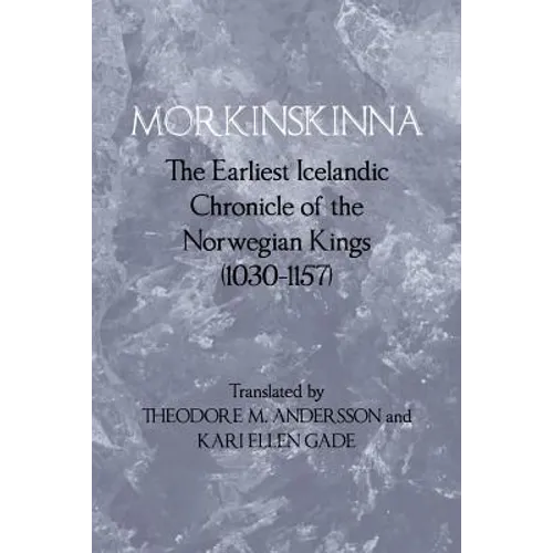Morkinskinna: The Earliest Icelandic Chronicle of the Norwegian Kings (1030-1157) - Paperback