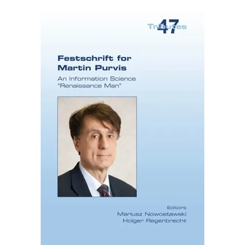 Festschrift for Martin Purvis. An Information Science "Renaissance Man" - Paperback