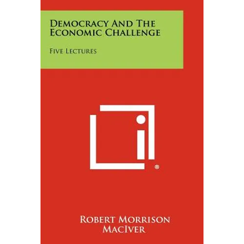 Democracy and the Economic Challenge: Five Lectures - Paperback