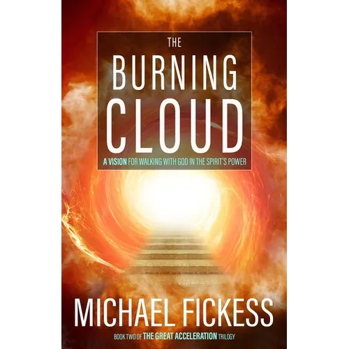 The Burning Cloud: A Vision for Walking with God in the Spirit's Power - Paperback