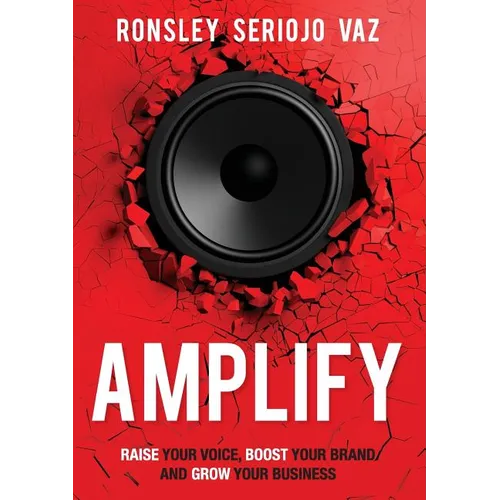 Amplify: Raise Your Voice, Boost Your Brand and Grow Your Business - Paperback