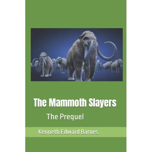 The Mammoth Slayers: The Prequel - Paperback