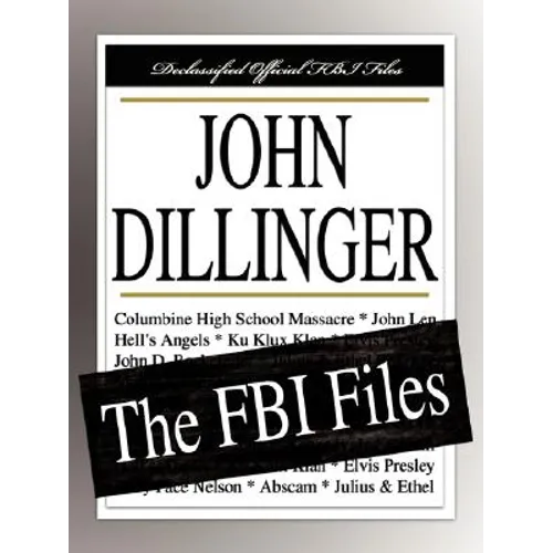 John Dillinger: The FBI Files - Paperback