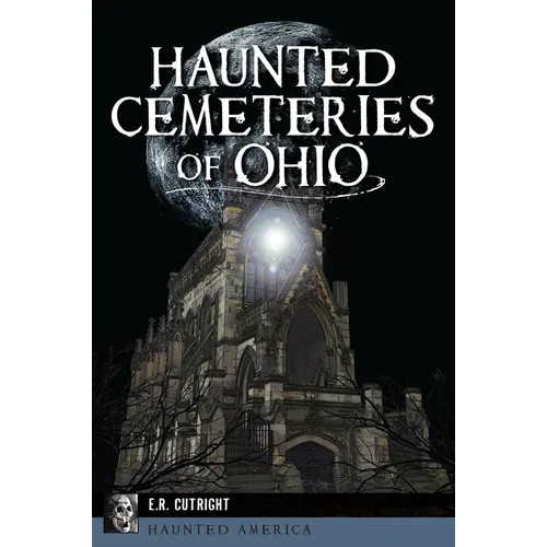Haunted Cemeteries of Ohio - Paperback