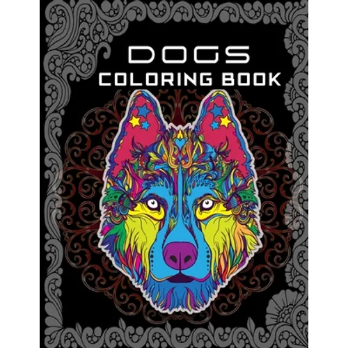 Dogs Coloring Book: Kids Coloring Book for dog lovers who love color many dogs - Paperback