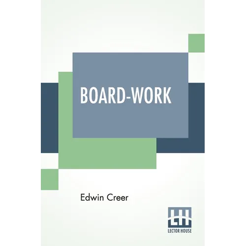 Board-Work: Or The Art Of Wig-Making, Etc. Designed For The Use Of Hairdressers And Especially Of Young Men In The Trade. To Which - Paperback