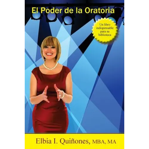 El Poder de la Oratoria: Elementos Fundamentales de la Oratoria - Paperback
