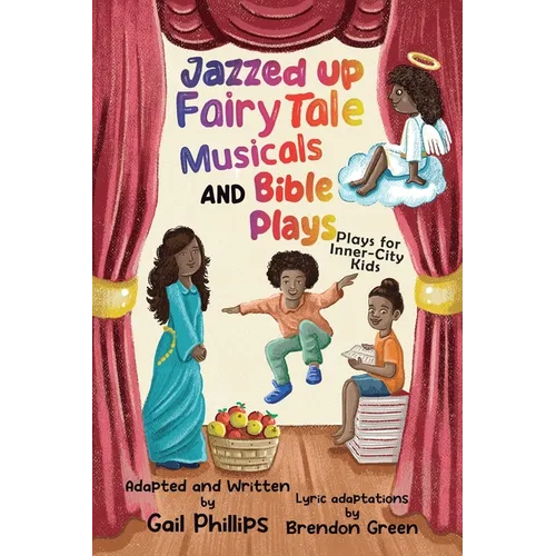 Jazzed Up Fairy Tale Musicals and Bible Plays: Plays for Inner-City Kids - Paperback