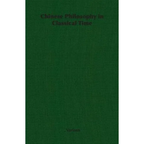 Chinese Philosophy in Classical Time - Paperback