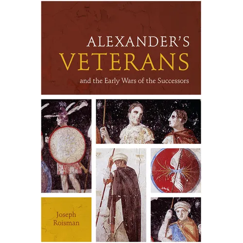 Alexander's Veterans and the Early Wars of the Successors - Paperback