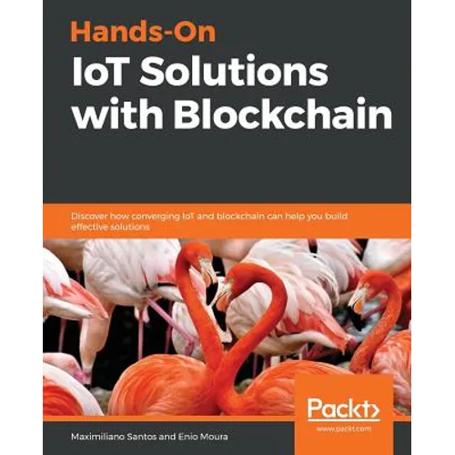 Hands-On IoT Solutions with Blockchain - Paperback