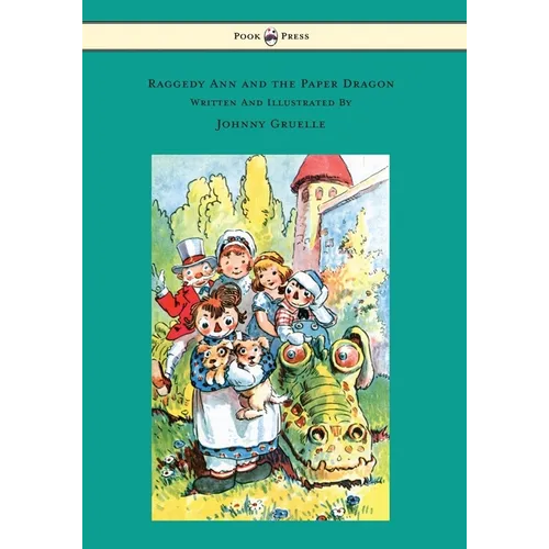 Raggedy Ann and the Paper Dragon - Illustrated by Johnny Gruelle - Hardcover