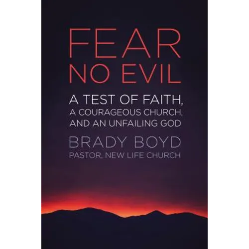 Fear No Evil: A Test of Faith, a Courageous Church, and an Unfailing God - Paperback