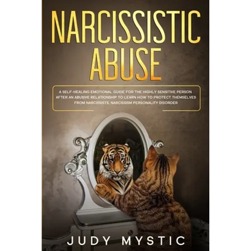 narcissistic abuse: A self-healing emotional guide for the highly sensitive person after an abusive relationship to learn how to protect t - Paperback