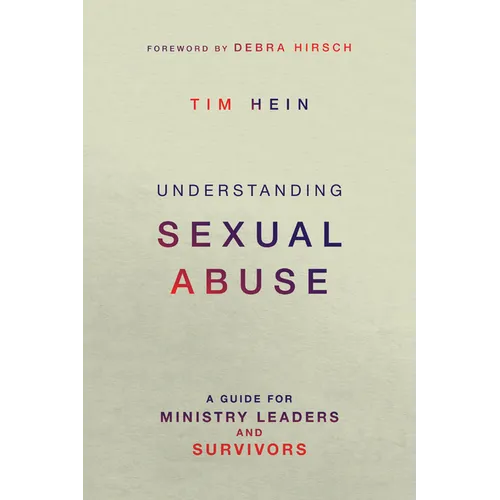 Understanding Sexual Abuse: A Guide for Ministry Leaders and Survivors - Paperback