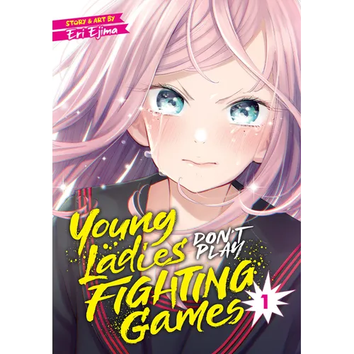 Young Ladies Don't Play Fighting Games Vol. 1 - Paperback