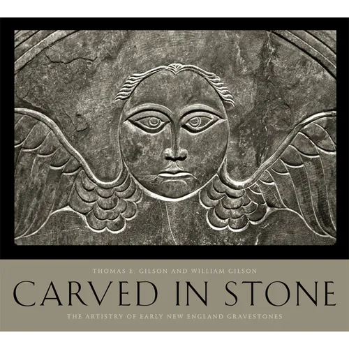 Carved in Stone: The Artistry of Early New England Gravestones - Paperback