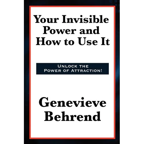 Your Invisible Power and How to Use It - Paperback