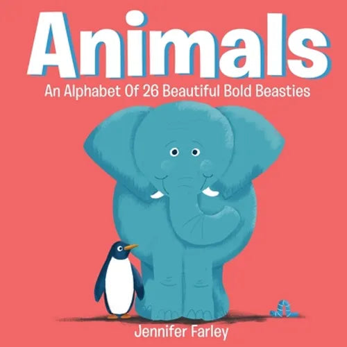 Animals An Alphabet Of 26 Beautiful Bold Beasties: Animal ABC - Paperback