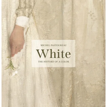 White: The History of a Color - Hardcover