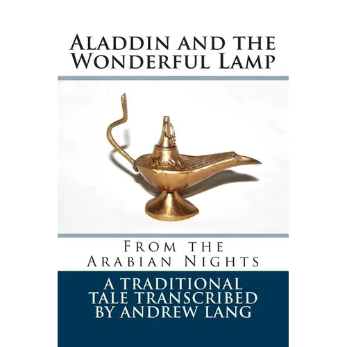 Aladdin and the Wonderful Lamp: From the Arabian Nights - Paperback