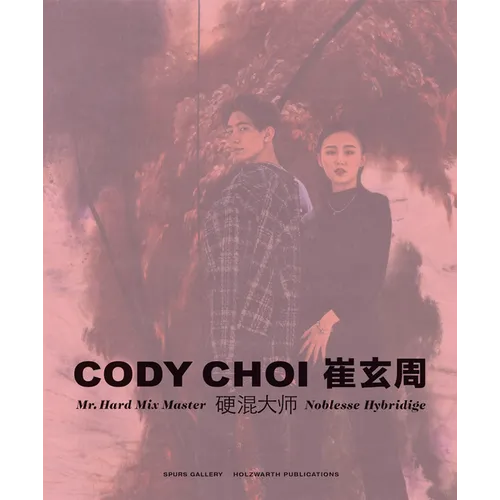 Cody Choi: Mr. Hard Mix Master: Noblesse Hybridige - Hardcover