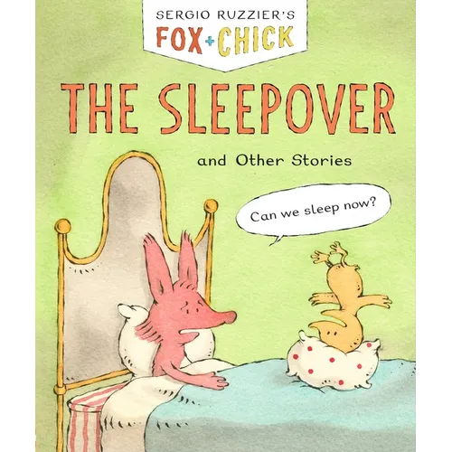 Fox & Chick: The Sleepover: And Other Stories - Hardcover