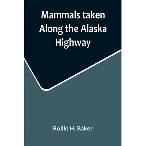 Mammals taken Along the Alaska Highway - Paperback