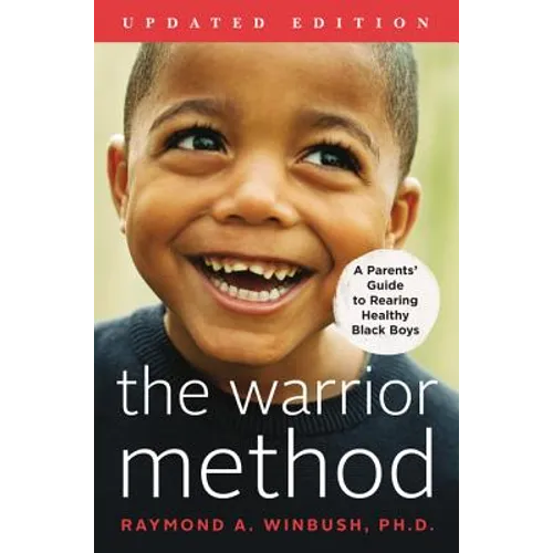 The Warrior Method, Updated Edition: A Parents' Guide to Rearing Healthy Black Boys - Paperback