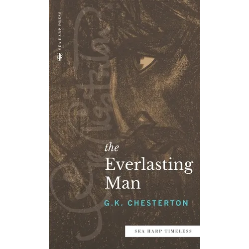 The Everlasting Man (Sea Harp Timeless series) - Hardcover