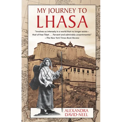My Journey to Lhasa: The Personal Story of the Only White Woman Who Succeeded in Entering the Forbidden City - Hardcover