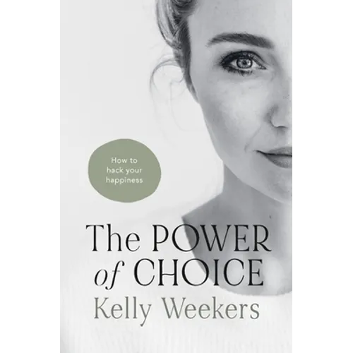 The Power of Choice: How to hack your happiness. - Paperback