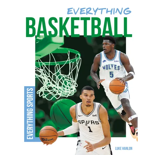 Everything Basketball - Library Binding