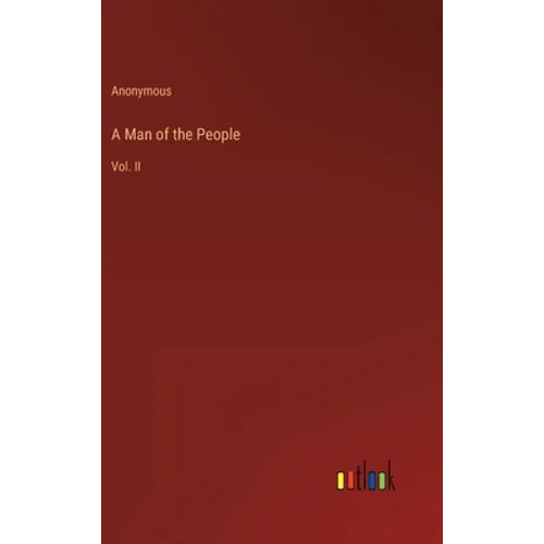 A Man of the People: Vol. II - Hardcover