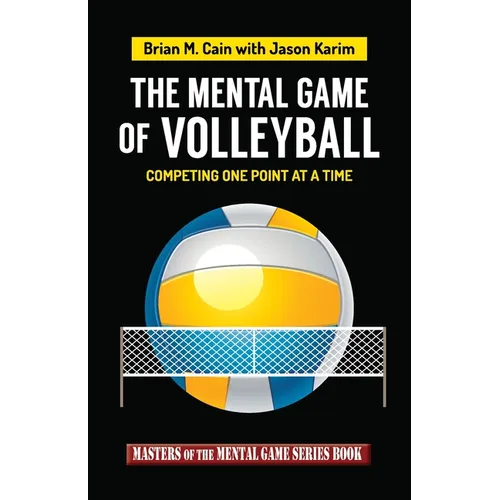 The Mental Game of Volleyball: Competing One Point at a Time - Paperback