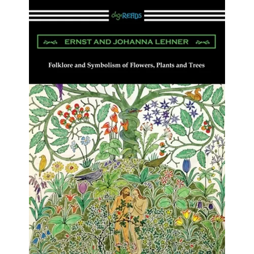 Folklore and Symbolism of Flowers, Plants and Trees - Paperback