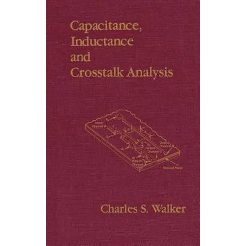 Capacitance, Inductance, and CrossTalk Analysis - Hardcover