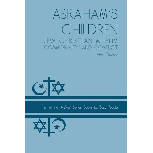 Abraham's Children: Jew Christian Muslim Commonality and Conflict - Paperback