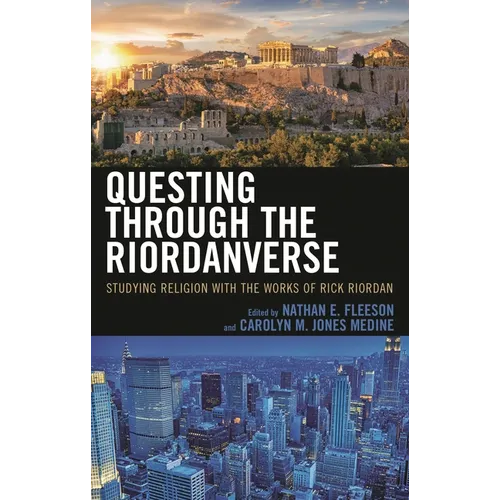 Questing through the Riordanverse: Studying Religion with the Works of Rick Riordan - Hardcover